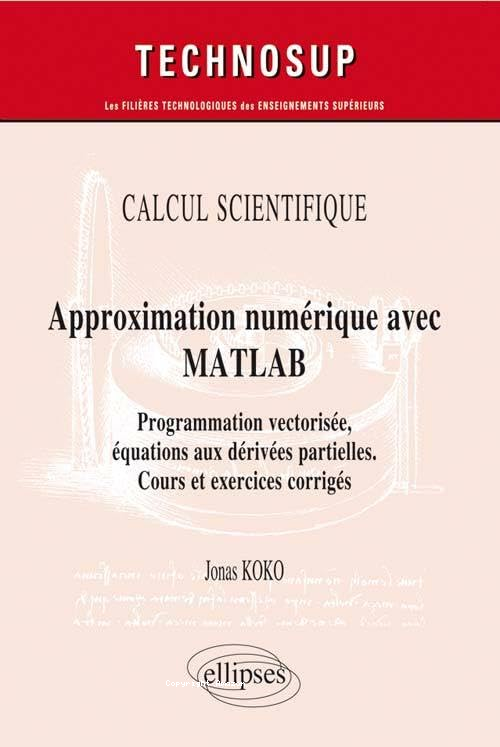 CALCUL SCIENTIFIQUE APPROXIMATION NUMERIQUE AVEC MATLAB