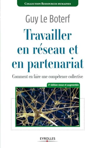 TRAVAILLER EN RESEAU ET EN PARTENARIAT : comment en faire une compétence collective