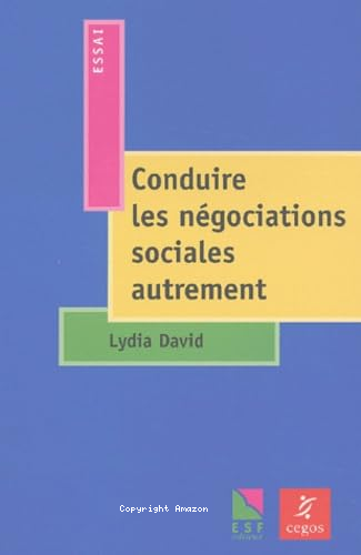 CONDUIRE LES NEGOCIATIONS SOCIALES AUTREMENT