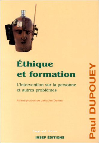 ETHIQUE ET FORMATION : l'intervention sur la personne et autres problèmes