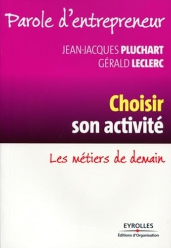 CHOISIR SON ACTIVITE : LES METIERS DE DEMAIN