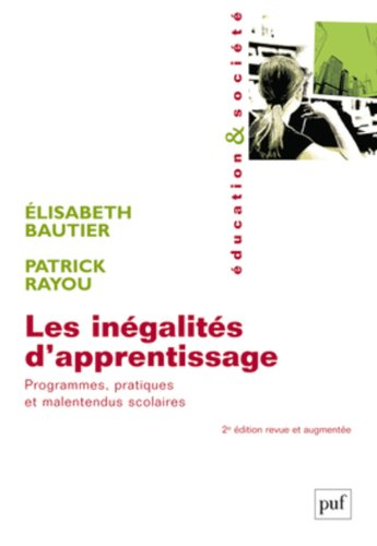 LES INEGALITES D'APPRENTISSAGE : PROGRAMMES, PRATIQUES ET MALENTENDUS SCOLAIRES